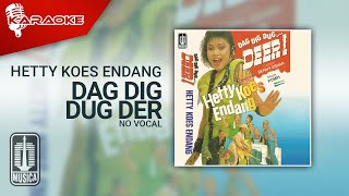 Hetty Koes Endang  Dag Dig Dug Der Official Karaoke Video  No Vocal [upl. by Genesa]