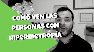 Como Ven Las Personas Con Hipermetropía  CONSEJOS [upl. by Ignacia]