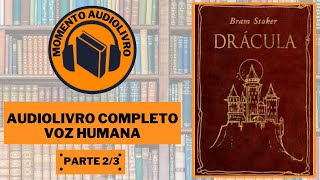 AUDIOBOOK DRÁCULA DE BRAM STOKER 1897 PARTE 02 [upl. by Rimidalb748]