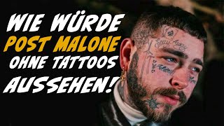 Wie Würde Post Malone ohne Tattoos aussehen [upl. by Remington75]