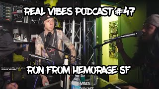 Real Vibes Podcast 47  Ron 4rm Hemorage [upl. by Christye]