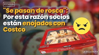 quotSe pasan de rosca quot Por esta razón socios están enojados con costco [upl. by Yrian453]