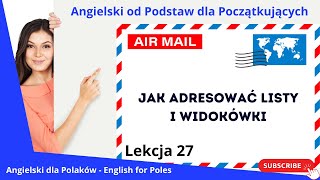 Angielski od Podstaw dla Początkujących Adresy  Jak adresować listy i widokówki Lekcja 27 [upl. by Ailimac]