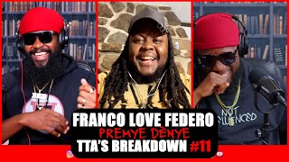 FRANCO LOVE FEDERO  TTAS BREAKDOWN 11 [upl. by Airasor641]