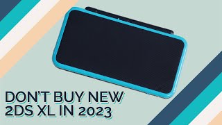 New 2DS XL in 2023  Why You Shouldnt Buy It [upl. by Otrebcire290]