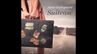 Anne Gadegaard  Suitcase tekstvideo  lyrics [upl. by Odrawde]