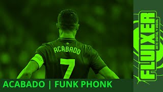 ACABADO  FUNK PHONK  Fluixer [upl. by Ama612]