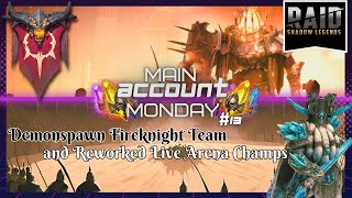 Demonspawn Fireknight amp Reworked Arena Champs Raid Shadow Legends  Main Account Monday 13 [upl. by Adnohsor]