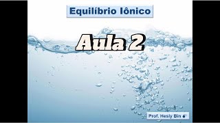 Equilíbrio Iônico  Aula 2 Lei da Diluição de Ostwald [upl. by Mcclish]