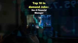 Top 10 In demand Jobs Part 08 top10 job financialmanager youtubeshorts career trendingshorts [upl. by Abate]