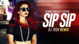 SIP SIP Remix  DJ Tash  Jasmine Sandlas  Intense  Latest Punjabi Remix Songs 2018  AIDC [upl. by Mccandless]