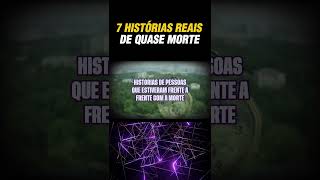 HISTÓRIAS REAIS de experiências de QUASE MORTE  Parte 1 [upl. by Ijneb]