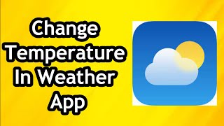 How To Change Temperature To Farenheit Or Celsius In Weather App In 2024  Full Guide [upl. by Aryam]