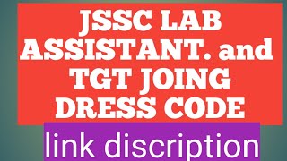 JSSC LAB ASSISTANT JOINING INSTRUCTIONS AND DRESS 2023 [upl. by Bessy]