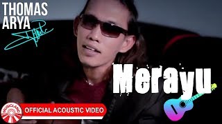 Thomas Arya  Merayu Official Acoustic Video HD [upl. by Skier851]