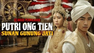 Kisah Cinta Sunan Gunung Jati dan Putri Ong Tien dalam Sejarah Cirebon [upl. by Diane-Marie593]