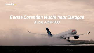 Eerste Corendon vlucht naar Curaçao  Airbus A350900 [upl. by Ednargel]