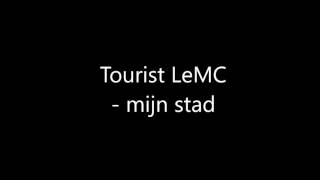 Tourist LeMC  mijn stad [upl. by Born]