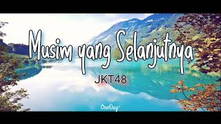 JKT48  Musim yang Selanjutnya lirik lagu [upl. by Shep]