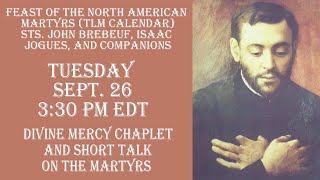 Tuesday Sept 26 2023 330 PM EDTDivine Mercy Chaplet amp talk on the North American Martyrs [upl. by Memberg]