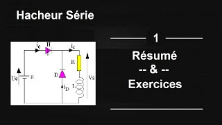 Hacheur série résumé du cours et exercices dapplication [upl. by Aicileb772]