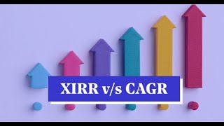 Absolute return Compounded annual growth rateCAGR amp Extended Internal Rate of ReturnXIRR [upl. by Limaj]