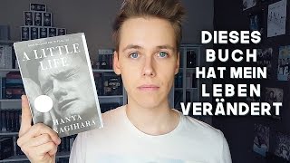 DIESES BUCH HAT MEIN LEBEN VERÄNDERT  Ein wenig Leben von Hanya Yanagihara [upl. by Getter589]