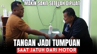 TANGAN JADI TUMPUAN SAAT JATUH DARI MOTOR MENGAKIBATKAN CEDERA PERGELANGAN TANGAN [upl. by Gwenore]