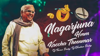 Nagarjuna Hmm Dj Song Kaccha Teenmar Remix By Dj Vardhan Smiley And Dj Tharun Smiley [upl. by Edorej277]