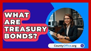 What Are Treasury Bonds  CountyOfficeorg [upl. by Tergram]