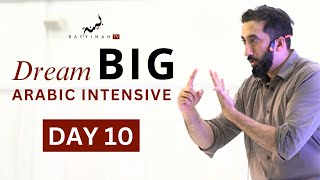 Dream BIG Arabic Intensive  Day 10  Nouman Ali Khan [upl. by Dunton]