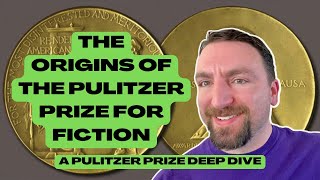 The Origins of the Pulitzer Prize for Fiction amp Why It Skipped a Year A Pulitzer Prize Deep Dive [upl. by Carey]