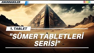 Anunnakiler ve Nibiru Gezegeni  Sümer Tabletleri Serisi  1 Tablet [upl. by Elimay172]