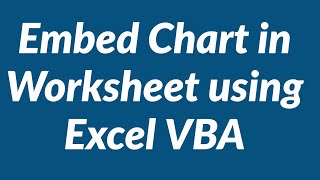 Embedding Chart in Worksheet using Excel VBA [upl. by Yreved]