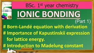 Ionic bondingBSc1st yearPart1Lattice energyBorn Lande equationKapustinskiiMadelung constant [upl. by Ekaterina694]