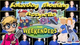 THE WEEKENDERS Theme  Saturday Morning Acapella [upl. by Ailes]