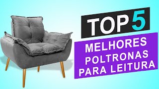 As Top 5 Melhores Poltronas Para Leitura [upl. by Boothman]