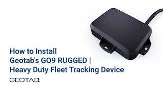 How to Install Geotabs GO9 RUGGED  Heavy Duty Fleet Tracking Device [upl. by Neztnaj274]