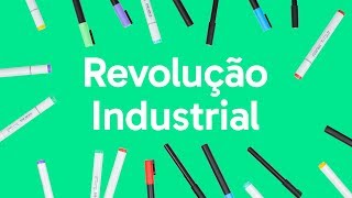 REVOLUÇÃO INDUSTRIAL RESUMO PARA VESTIBULAR  HISTÓRIA  QUER QUE DESENHE [upl. by Falo]