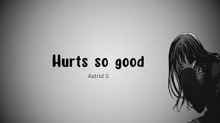 Astrid S  Hurts So Good Lyrics [upl. by Rapp]