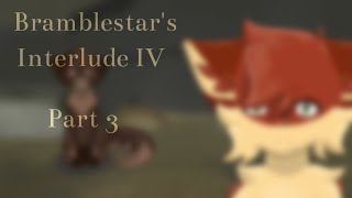 『Map part』Bramblestars Interlude IV  Part 3  Warrior Cats 『LovelyHetty』 [upl. by Ednihek]