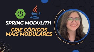 Melhore a Modularidade dos Seus Projetos com Spring Modulith – Guia Prático [upl. by Sydel]