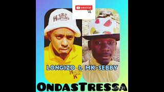 Ondastressa Ft Longizo new nam single Mk Sebby 2023 in The Good Life Album🔥Album out soon 🔥 🔥 [upl. by Tobit]