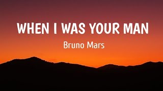 Bruno Mars  When I Was Your Man  Lyrics [upl. by Eirena]