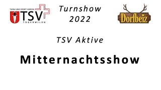 Mitternachtsshow Turnshow Tägerwilen 2022 [upl. by Fishbein]