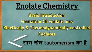 Enolate ChemistryIntroductionFormation Of Enolate Ions in hindi [upl. by Suoivart]