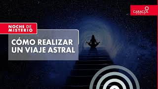 Noche de Misterio  Cómo realizar un viaje astral [upl. by Kinom680]