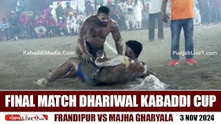 Final Match Dhariwal Tarn Taran Kabaddi Cup 3 Nov 2024  Frandipur Vs Majha Gharyala [upl. by Croteau]