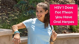 HSV 1 Does Not Mean You Have Oral Herpes [upl. by Boyt]