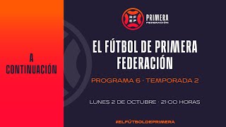 📺 ElFútbolDePrimera  Programa 6 · Temporada 2  🔴 RFEF [upl. by Louise]